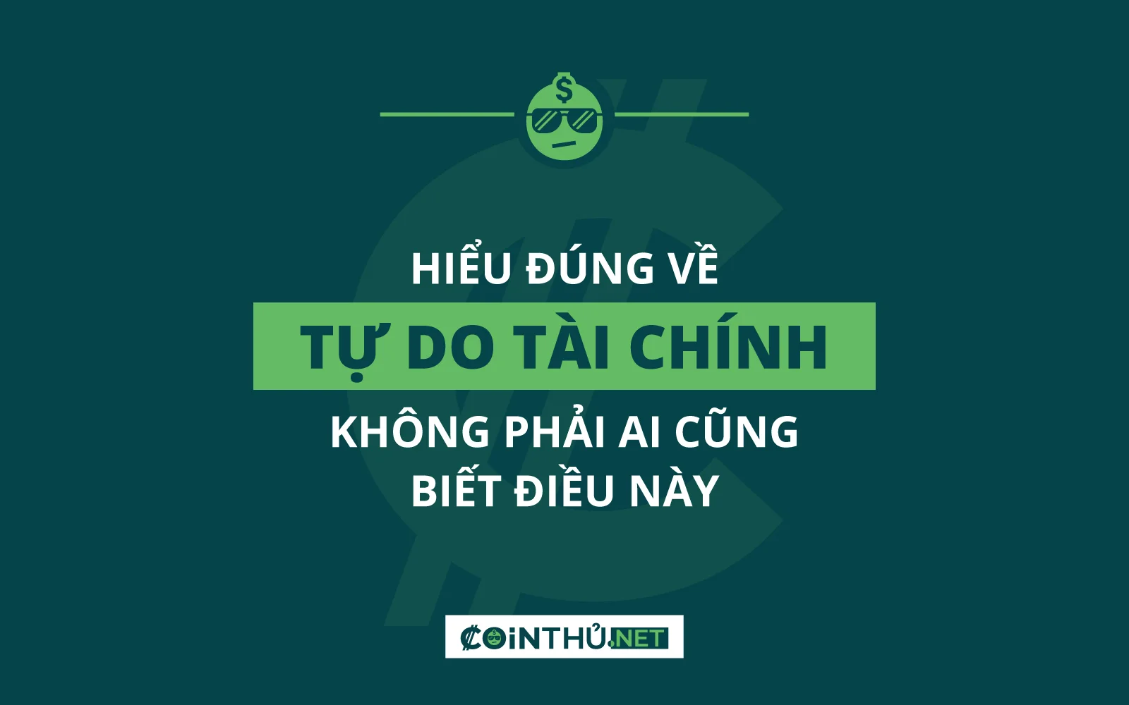 Hiểu đúng về tự do tài chính - Không phải ai cũng biết điều này - Cointhu.net - VeeKey